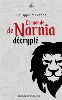 Le monde de Narnia décrypté