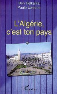 L'Algérie, c'est ton pays