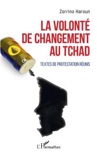 La volonté de changement au Tchad : textes de protestation réunis