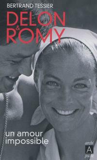 Delon & Romy : un amour impossible : récit
