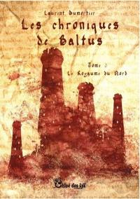 Les chroniques de Baltus. Vol. 3. Le royaume du Nord
