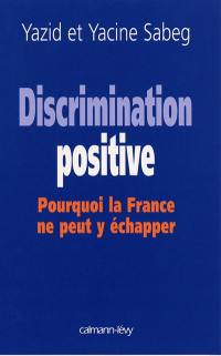 Discrimination positive : pourquoi la France ne peut y échapper