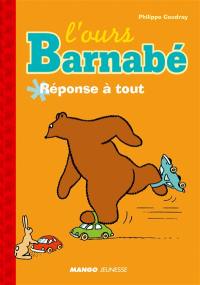 L'ours Barnabé. Vol. 2003. Réponse à tout
