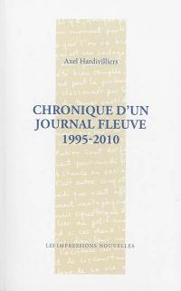 Chronique d'un journal fleuve : 1995-2010