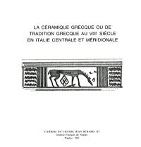 La Céramique grecque : Ou la Tradition grecque au 8e siècle, en Italie centrale ou méridionale