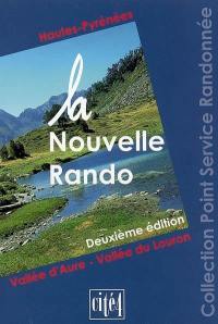 La nouvelle rando : Hautes-Pyrénées, vallée d'Aure, vallée du Lauron