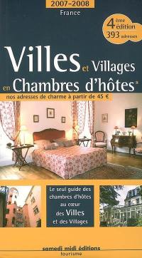 Villes et villages en chambres d'hôtes : France 2007-2008