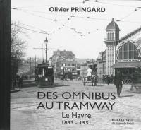 Des omnibus hippomobiles au tramway électrique : Le Havre 1833-1951