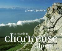 Le massif de Chartreuse : l'émeraude des Alpes. The Chartreuse massif : the Alpine emerald