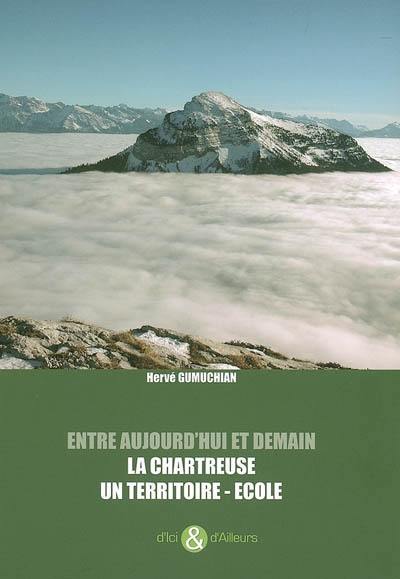 Entre aujourd'hui et demain, la Chartreuse un territoire-école