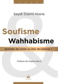 Soufisme et wahhabisme : querelles des textes ou choc des lectures ?