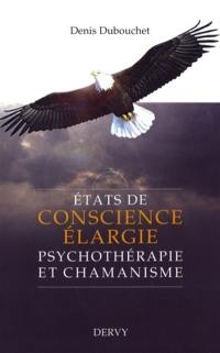 Etats de conscience élargie : psychothérapie et chamanisme