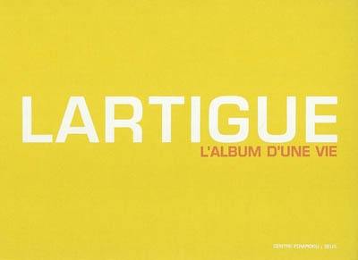 Lartigue : l'album d'une vie 1894-1986