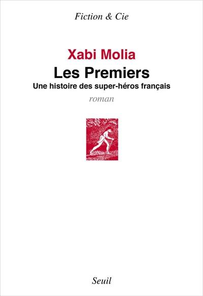 Les premiers : une histoire des super-héros français
