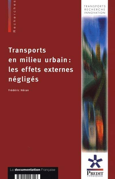 Transports en milieu urbain : les effets externes négligés : monétarisation des effets de coupure, des effets sur l'affectation des espaces publics et des effets sur les paysages