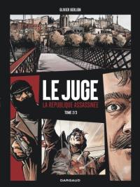 Le juge : la République assassinée. Vol. 2. Le gang des Lyonnais