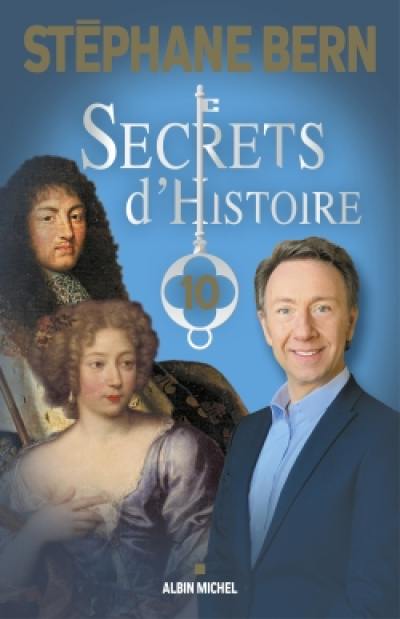 Secrets d'histoire. Vol. 10