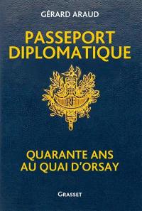 Passeport diplomatique : quarante ans au Quai d'Orsay