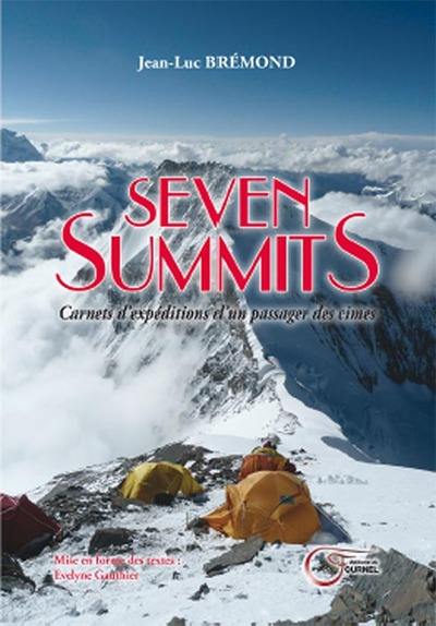Seven summits : carnets d'expéditions d'un passager des cimes