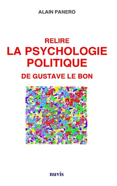 Relire La psychologie politique de Gustave Le Bon