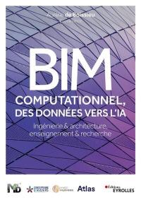 BIM computationnel, des données vers l'IA : ingénierie & architecture, enseignement & recherche