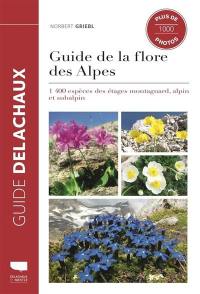 Guide de la flore des Alpes : 1.400 espèces des étages montagnard, alpin et subalpin