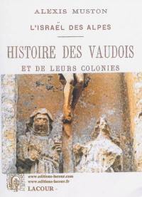 Histoire des Vaudois et de leurs colonies : l'Israël des Alpes