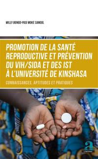 Promotion de la santé reproductive et prévention du VIH-sida et des IST à l'université de Kinshasa : connaissances, aptitudes et pratiques