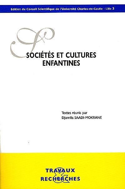 Sociétés et cultures enfantines : actes du colloque, Université Charles-de-Gaulle Lille 3, 6-8 novembre 1997