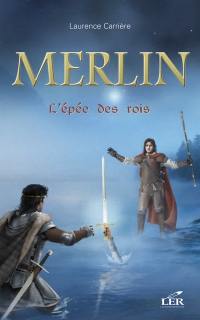 Merlin. Vol. 2. L'épée des rois