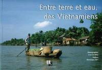 Entre terre et eaux, des Vietnamiens