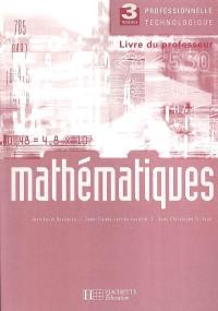 Maths, 3e professionnelle et technologique : livre du professeur