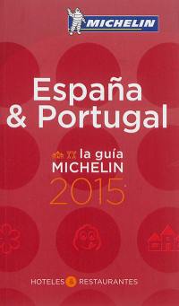 Espana & Portugal : hoteles & restaurantes : la guia Michelin 2015