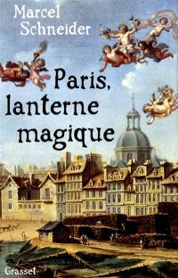 Paris, lanterne magique : essai
