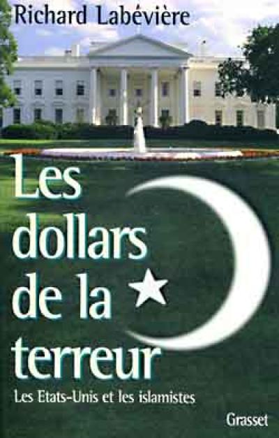 Les dollars de la terreur : les Etats-Unis et les islamistes