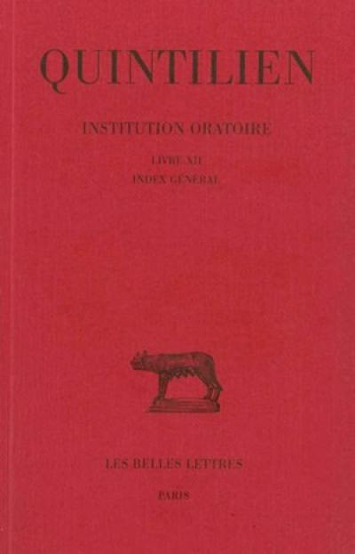 Institution oratoire. Vol. 7. Livre XII *** Index général