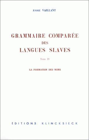 Grammaire comparée des langues slaves : 04 : La formation des noms