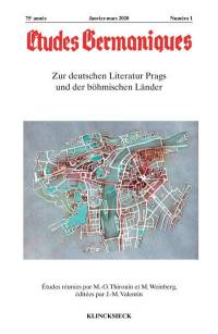 Etudes germaniques, n° 1 (2020). Zur deutschen Literatur Prags und der böhmischen Länder