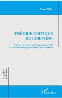 Théorie critique du lobbying : l'Union européenne de l'artisanat et des PME et la revendication des petites et moyennes entreprises
