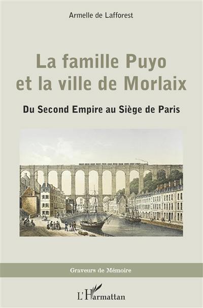 La famille Puyo et la ville de Morlaix : du second Empire au siège de Paris