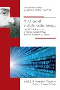 NTIC, secret et droits fondamentaux : les NTIC face aux droits et libertés fondamentaux à travers le prisme du secret