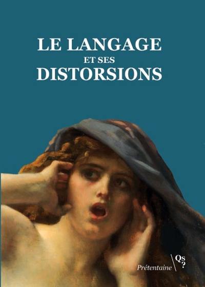 Le langage et ses distorsions