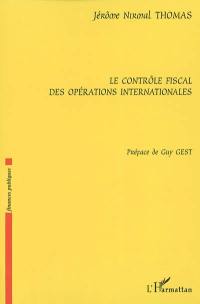 Le contrôle fiscal des opérations internationales