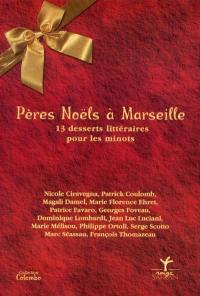 Pères Noëls à Marseille : vos 13 desserts littéraires pour les minots