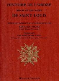 Histoire de l'ordre royal et militaire de Saint Louis depuis son institution en 1693 jusqu'en 1830