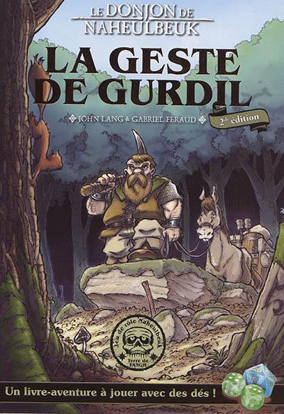 Le donjon de Naheulbeuk. La geste de Gurdil : un livre-aventure à jouer avec des dés ! : Livre 1, prospection