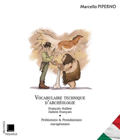 Vocabulaire technique d'archéologie français-italien, italien-français. Vol. 1. Préhistoire & protohistoire européennes