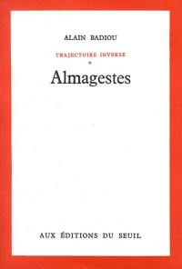 Trajectoire inverse. Vol. 1. Almagestes