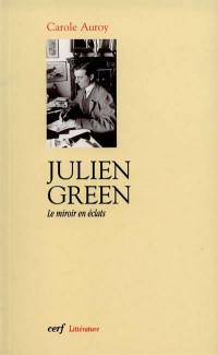 Julien Green, Le miroir en éclats : étude de l'autobiographie