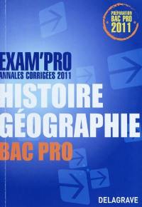 Histoire géographie, bac pro : annales corrigées 2011 : préparation bac pro 2011